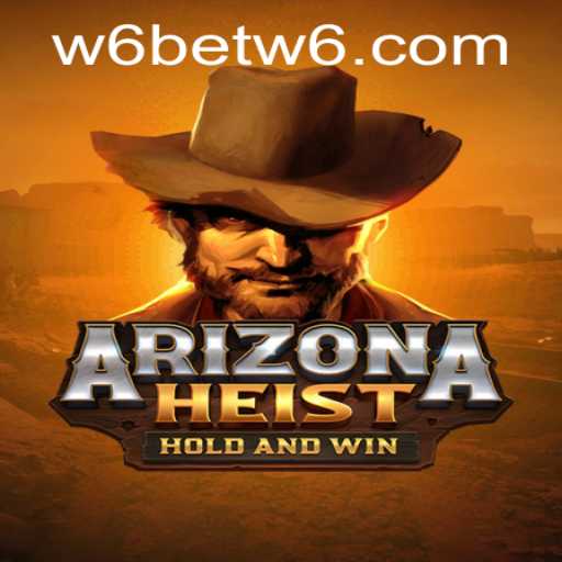 ArizonaHeist and the W6Bet PH Login: An Exciting New Venture in Gaming