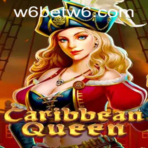 Exploring the Excitement of CaribbeanQueen and Accessing w6bet PH Login