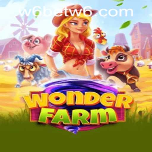 Exploring the World of WonderFarm and the Role of w6bet PH Login